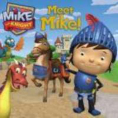 Meet Mike! (Mike the Knight) 1442474297 Book Cover