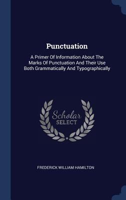 Punctuation: A Primer Of Information About The ... 1340424177 Book Cover