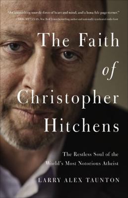 The Faith of Christopher Hitchens: The Restless... 0718022181 Book Cover