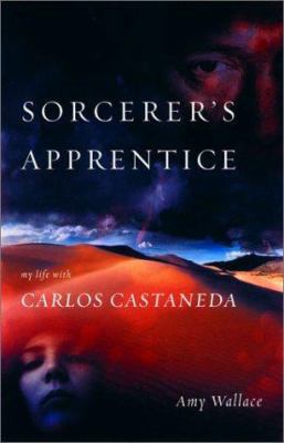 The Sorcerer's Apprentice: My Life with Carlos ... 1583940766 Book Cover