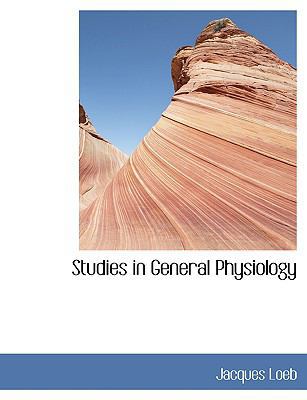 Studies in General Physiology [Large Print] 0554443767 Book Cover