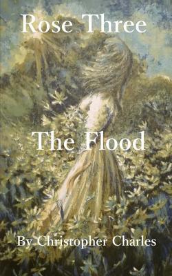 Rose Three: The Flood 1727853105 Book Cover
