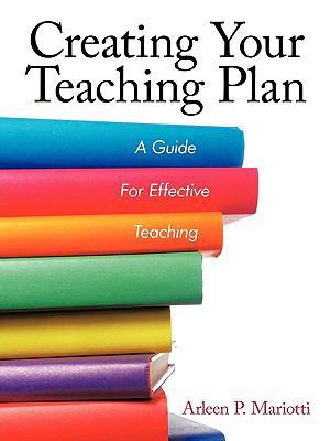 Creating Your Teaching Plan: A Guide for Effect... 1449004504 Book Cover