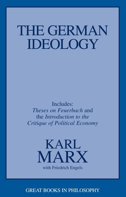 The German Ideology: Including Thesis on Feuerbach 1573922587 Book Cover