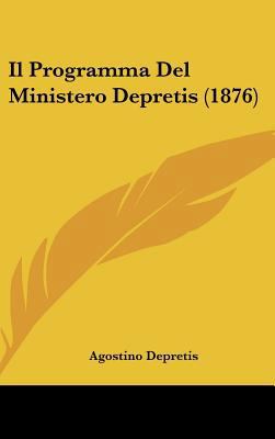 Il Programma del Ministero Depretis (1876) [Italian] 1162520736 Book Cover