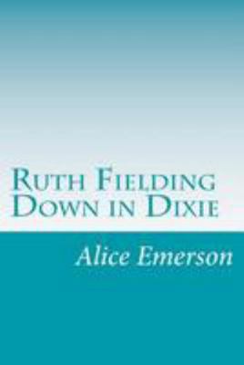 Ruth Fielding Down in Dixie 1499549326 Book Cover