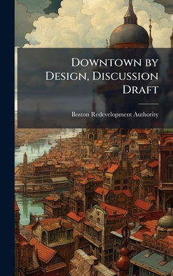 Downtown by Design, Discussion Draft 1024191842 Book Cover