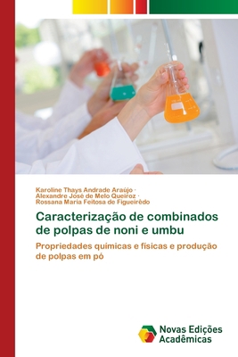 Caracterização de combinados de polpas de noni ... [Portuguese] 6202806923 Book Cover