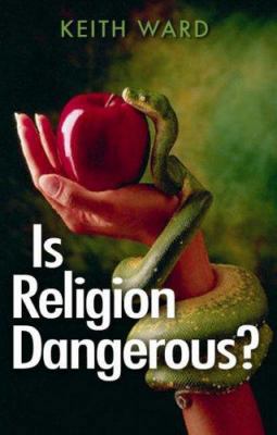 Is Religion Dangerous? 0745952623 Book Cover