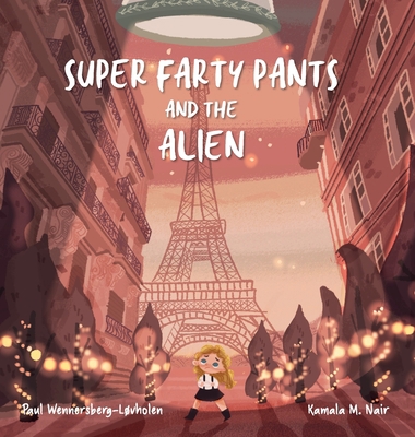 Super Farty Pants and the Alien 8293748184 Book Cover