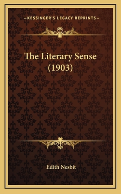 The Literary Sense (1903) 1165032139 Book Cover