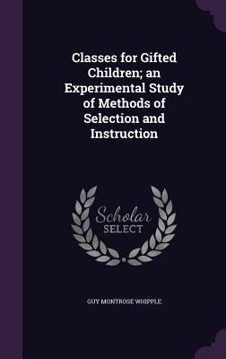 Classes for Gifted Children; an Experimental St... 1355835216 Book Cover