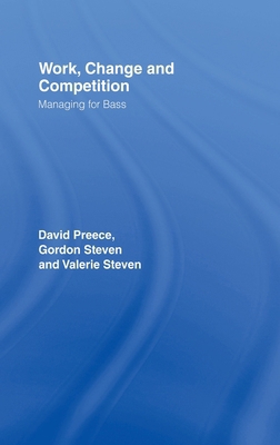 Work, Change and Competition: Managing for Bass 0415185254 Book Cover