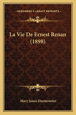 La Vie De Ernest Renan (1898) [French] 1165543885 Book Cover