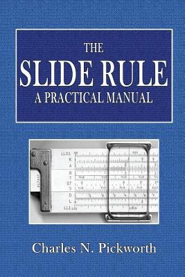 The Slide Rule: A Practical Manual 1533691231 Book Cover