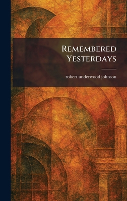 Remembered Yesterdays 1025947711 Book Cover