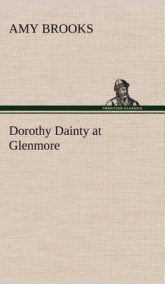Dorothy Dainty at Glenmore 3849196275 Book Cover