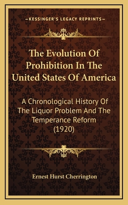 The Evolution Of Prohibition In The United Stat... 1166250768 Book Cover