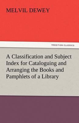 A Classification and Subject Index for Catalogu... 3842446063 Book Cover