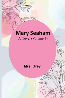 Mary Seaham: A Novel (Volume 3) 9356908699 Book Cover