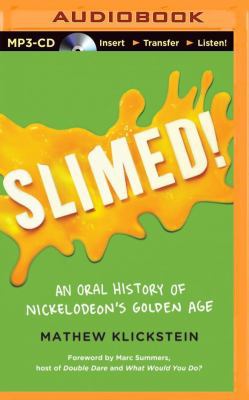 Slimed!: An Oral History of Nickelodeon's Golde... 1491545011 Book Cover