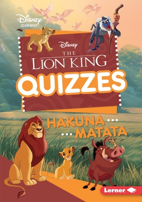The Lion King Quizzes: Hakuna Matata 1541554736 Book Cover