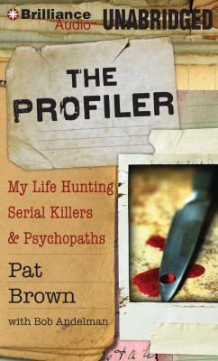The Profiler: My Life Hunting Serial Killers & ... 1455857718 Book Cover
