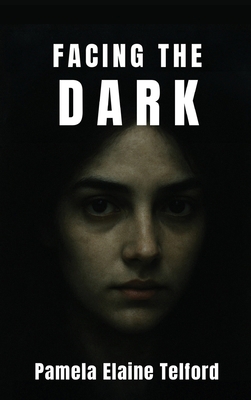 Facing The Dark B0GS8XXQQ7 Book Cover