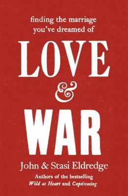 Love & War: Finding the Marriage You've Dreamed of 0340995513 Book Cover