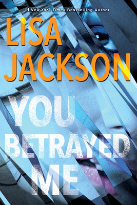 You Betrayed Me: A Chilling Novel of Gripping P... 1496722221 Book Cover