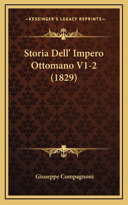Storia Dell' Impero Ottomano V1-2 (1829) [Italian] 1166877620 Book Cover