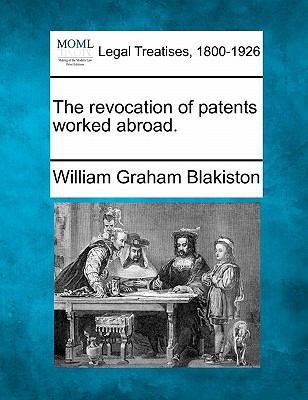 The Revocation of Patents Worked Abroad. 124013360X Book Cover