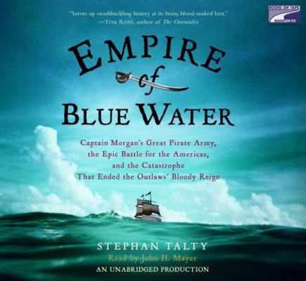 Empire of Blue Water: Captain Morgan's Great Pi... 1415935947 Book Cover