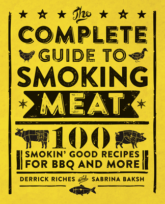The Complete Guide to Smoking Meat: 100 Smokin'... 1638071071 Book Cover