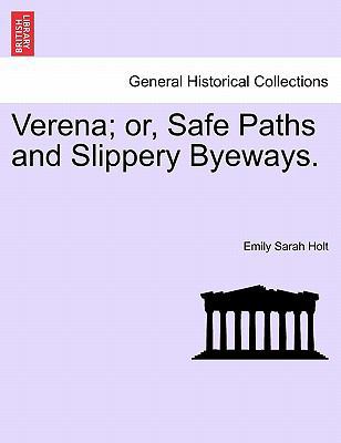 Verena; Or, Safe Paths and Slippery Byeways. 1240892705 Book Cover