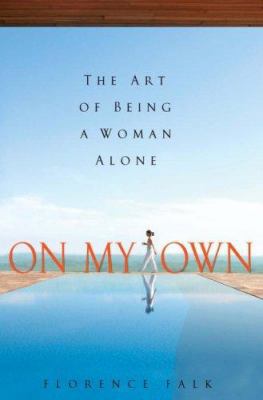 On My Own: The Art of Being a Woman Alone 1400098106 Book Cover