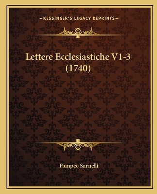 Lettere Ecclesiastiche V1-3 (1740) [Italian] 1166339270 Book Cover