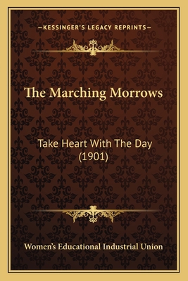 The Marching Morrows: Take Heart With The Day (... 1167187458 Book Cover