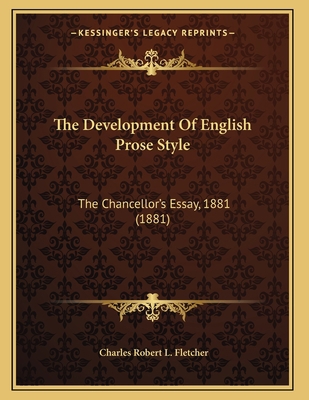 The Development Of English Prose Style: The Cha... 1165068192 Book Cover