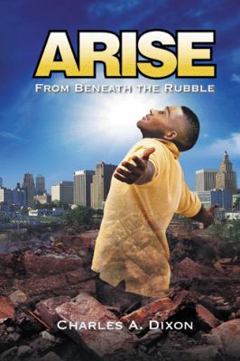 Arise: From Beneath The Rubble 1532031645 Book Cover