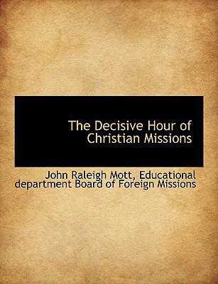 The Decisive Hour of Christian Missions 1140317083 Book Cover