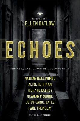 Echoes: The Saga Anthology of Ghost Stories 1534413464 Book Cover