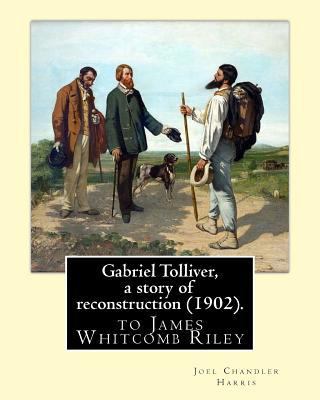 Gabriel Tolliver, a story of reconstruction (19... 1539332217 Book Cover