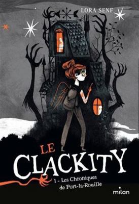 Le Clackity, Tome 01: Les chroniques de Port-la... [French] 2408040361 Book Cover