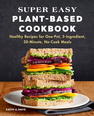 Super Easy Plant-Based Cookbook: Healthy Recipe... 1648769403 Book Cover