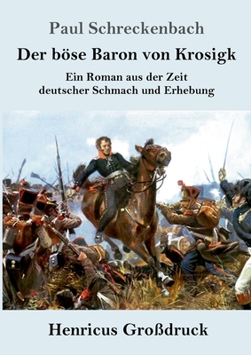 Der böse Baron von Krosigk (Großdruck): Ein Rom... [German] 3847834304 Book Cover