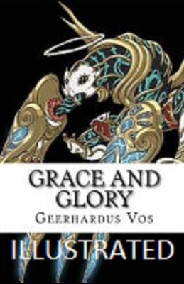 Grace and Glory Illustrated B08R8DKL7Q Book Cover