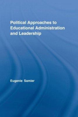Political Approaches to Educational Administrat... 0415962072 Book Cover