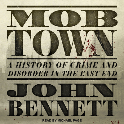 Mob Town: A History of Crime and Disorder in th... 1541409736 Book Cover