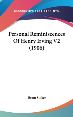 Personal Reminiscences Of Henry Irving V2 (1906) 1437267955 Book Cover